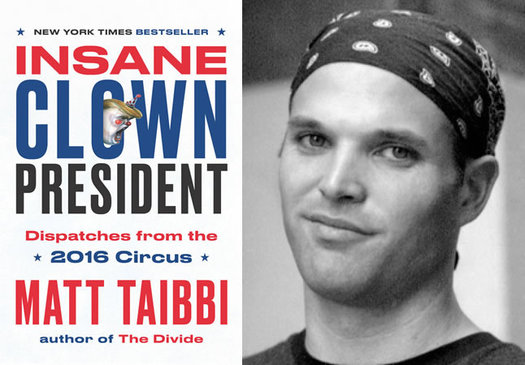 matt taibbi insane clown president