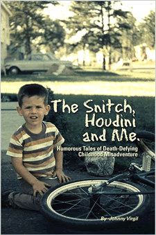 The Snitch Houdini and Me by Johnny Virgil