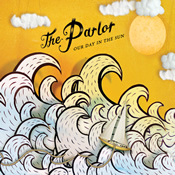 The Parlor - Our Day in the Sun album